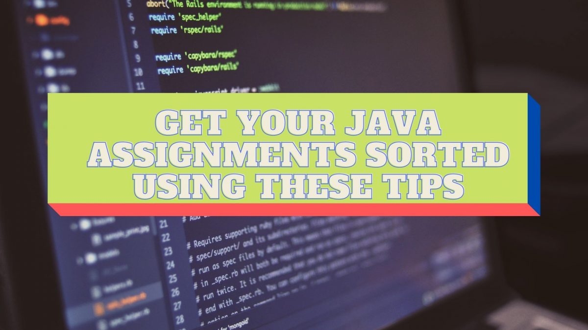 Get your Java assignments sorted using these tips