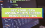 Get your Java assignments sorted using these tips