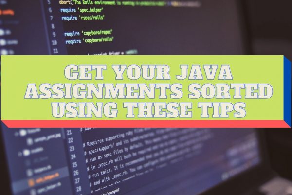 Get your Java assignments sorted using these tips
