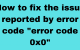 여기에 모든 세부 정보가 있습니다. 오류 0x0 0x0을 수정하는 방법은 무엇입니까? [Windows 오류 코드 해결]
