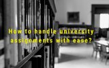 How to handle university assignments with ease?